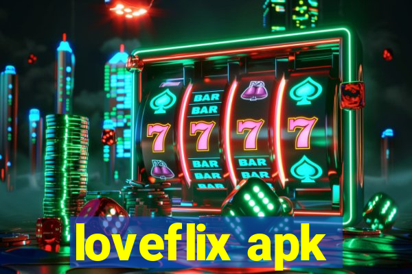 loveflix apk